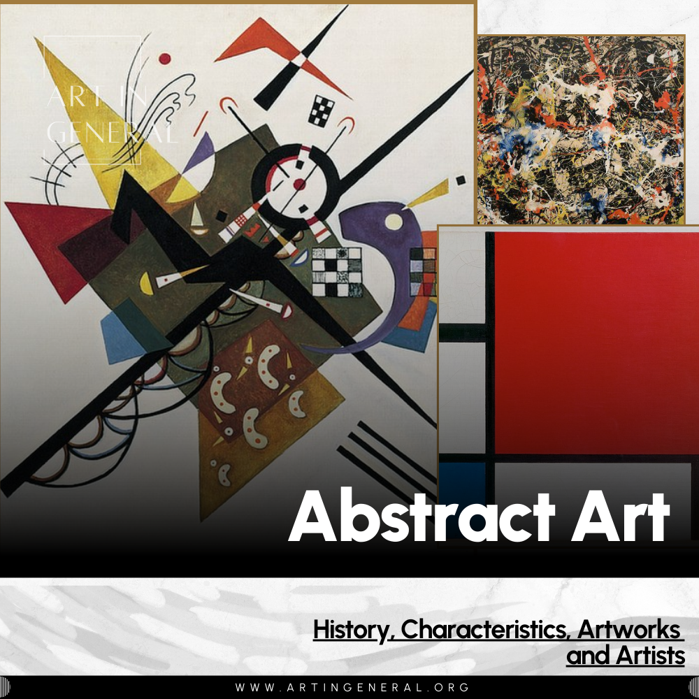 Abstract Art: History, Characteristics, Artworks and Artists 