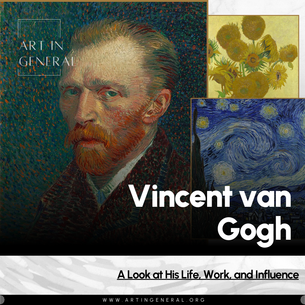 Vincent van Gogh: A Look at His Life, Work and Influence