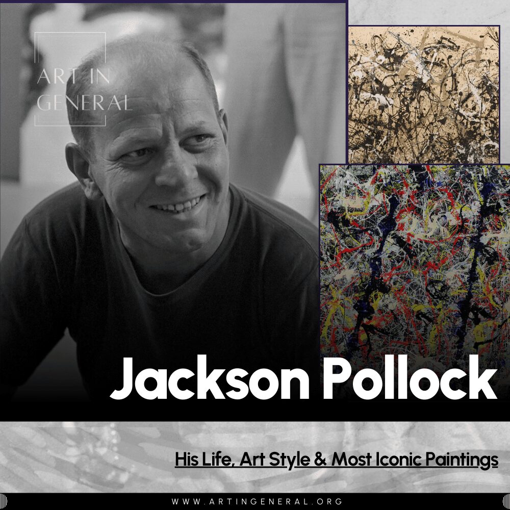 Jackson Pollock: His Life, Art Style & Most Iconic Paintings
